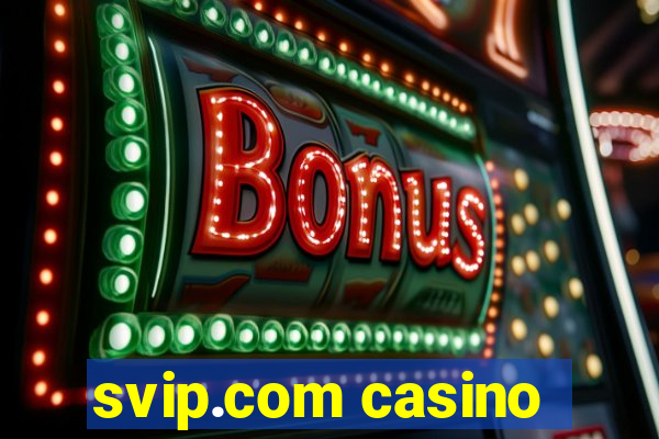 svip.com casino